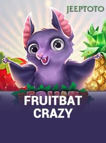 Fruitbat Crazy